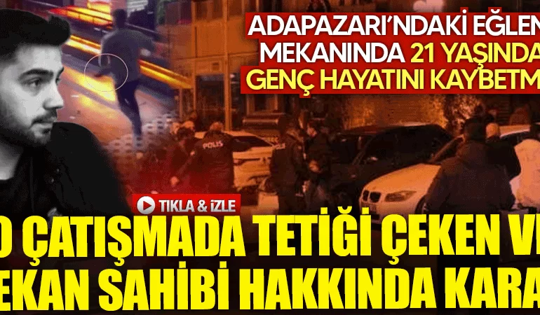 Adapazarı’ndaki eğlence mekanı çatışmasında karar çıktı